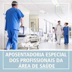 APOSENTADORIA ESPECIAL DOS PROFISSIONAIS DA ÁREA DE SAÚDE