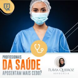◾ PROFISSIONAIS DA SAUDE APOSENTAM MAIS CEDO?